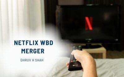 Streaming’s Endgame: Netflix Consolidates the Entertainment Empire – The WBD Merger